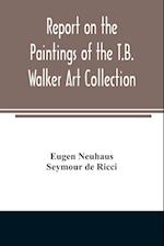 Report on the paintings of the T.B. Walker Art Collection 
