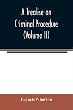 A treatise on criminal procedure (Volume II) 