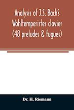 Analysis of J.S. Bach's Wohltemperirtes clavier (48 preludes & fugues) 