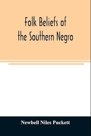 Folk beliefs of the southern Negro