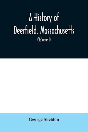 A History of Deerfield, Massachusetts