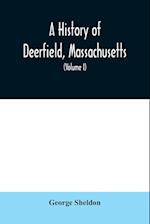 A History of Deerfield, Massachusetts