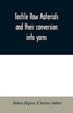 Textile raw materials and their conversion into yarns