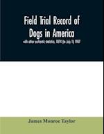 Field trial record of dogs in America