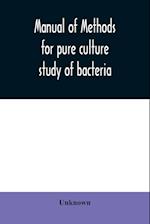 Manual of methods for pure culture study of bacteria 