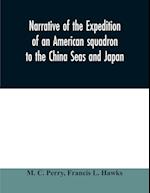 Narrative of the expedition of an American squadron to the China Seas and Japan