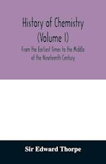 History of chemistry (Volume I) From the Earliest Times to the Middle of the Nineteenth Century 