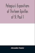 Pelagius's expositions of thirteen epistles of St. Paul I 