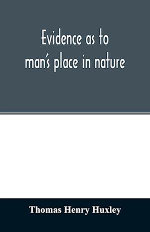 Evidence as to man's place in nature