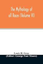 The Mythology of all races (Volume VI) 