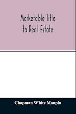 Marketable title to real estate, being also a treatise on the rights and remedies of vendors and purchasers of defective titles (as between themselves) including the law of covenants for title, the doctrine of specific performance, and other kindred subje