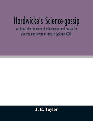 Hardwicke's science-gossip