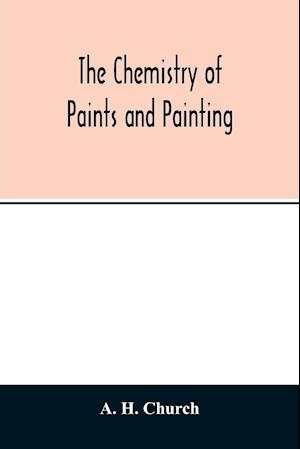 The chemistry of paints and painting