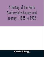 A history of the North Staffordshire hounds and country