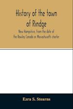 History of the town of Rindge, New Hampshire, from the date of the Rowley Canada or Massachusetts charter, to the present time, 1736-1874, with a genealogical register of the Rindge families