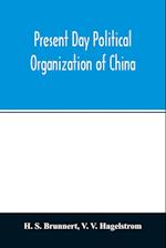 Present day political organization of China 