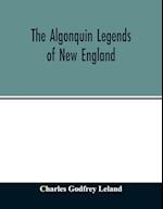 The Algonquin legends of New England