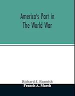 America's part in the world war; a history of the full greatness of our country's achievements; the record of the mobilization and triumph of the military, naval, industrial and civilian resources of the United States