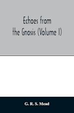 Echoes from the Gnosis (Volume I) 