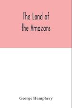 The land of the Amazons 