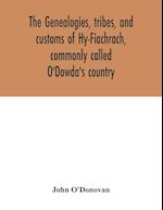 The genealogies, tribes, and customs of Hy-Fiachrach, commonly called O'Dowda's country