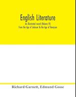 English literature; an illustrated record (Volume IV) From the Age of Johnson To the Age of Tennyson 