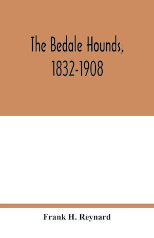 The Bedale Hounds, 1832-1908