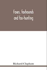 Foxes, foxhounds and fox-hunting 