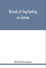 Records of stag-hunting on Exmoor 