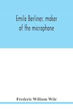 Emile Berliner, maker of the microphone 