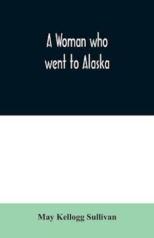 A Woman who went to Alaska