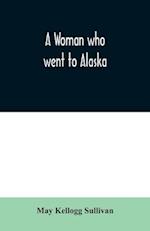 A Woman who went to Alaska 