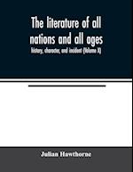 The literature of all nations and all ages; history, character, and incident (Volume X) 