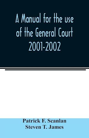 A manual for the use of the General Court 2001-2002
