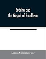 Buddha and the gospel of Buddhism 