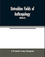 Untrodden fields of anthropology
