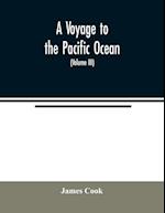 A voyage to the Pacific ocean. Undertaken, by the command of His Majesty, for making discoveries in the Northern hemisphere, to determine the position and extent of the west side of North America; its distance from Asia; and the practicability of a northe