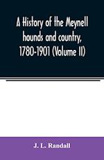 A history of the Meynell hounds and country, 1780-1901 (Volume II) 