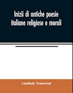 Inizii di antiche poesie italiane religiose e morali