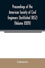 Proceedings of the American Society of Civil Engineers (Instituted 1852) (Volume XXXV) 