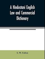A Hindustani English Law and Commercial Dictionary 