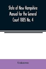 State of New Hampshire Manual for the General Court 1885 No. 4 