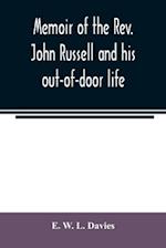 Memoir of the Rev. John Russell and his out-of-door life 