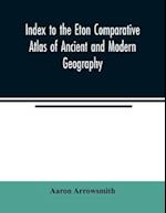 Index to the Eton comparative atlas of ancient and modern geography 