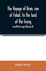 The voyage of Bran, son of Febal, to the land of the living; an old Irish saga (Volume II) 