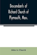 Descendants of Richard Church of Plymouth, Mass. 