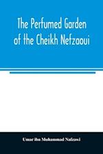 The perfumed garden of the Cheikh Nefzaoui