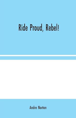 Ride Proud, Rebel!