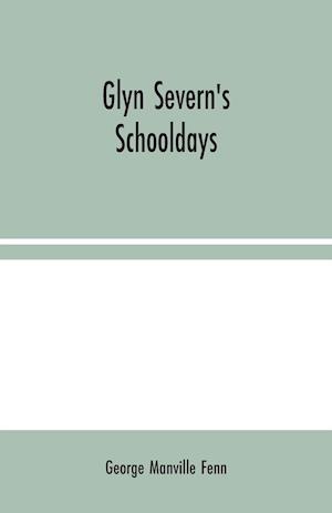 Glyn Severn's Schooldays