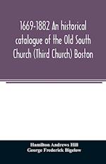 1669-1882 An historical catalogue of the Old South Church (Third Church) Boston 